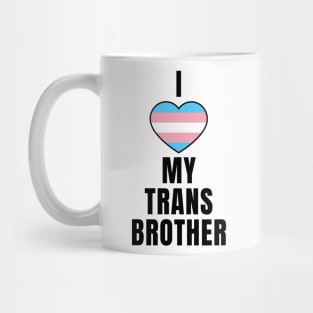 I Love My Trans Brother Mug